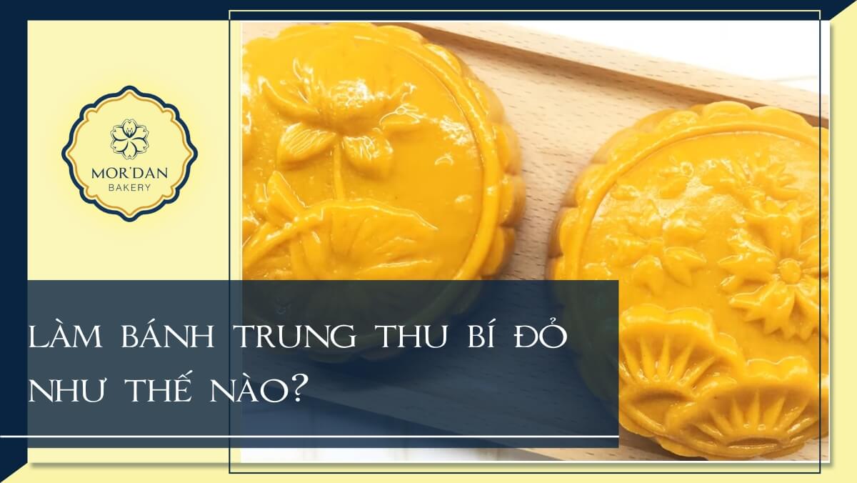 Cách làm bánh trung thu bí đỏ vàng ươm hấp dẫn cực dễ