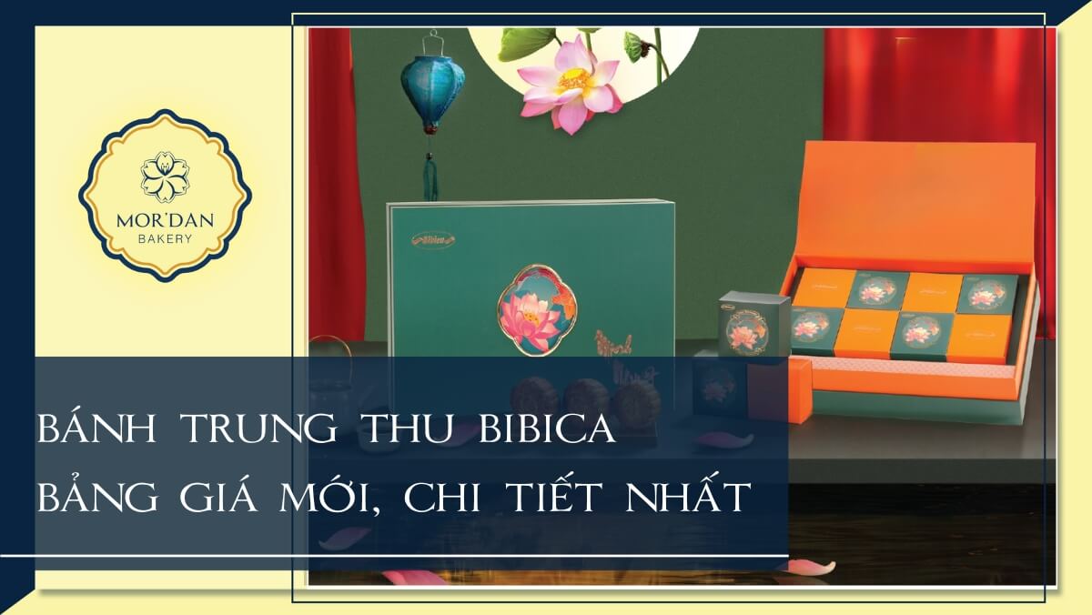 Bảng giá bánh trung thu Bibica 2024 cập nhật chi tiết