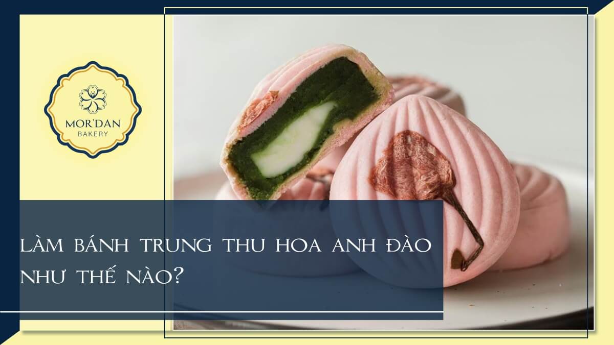 Cách làm bánh trung thu hoa anh đào nhân trà xanh phô mai