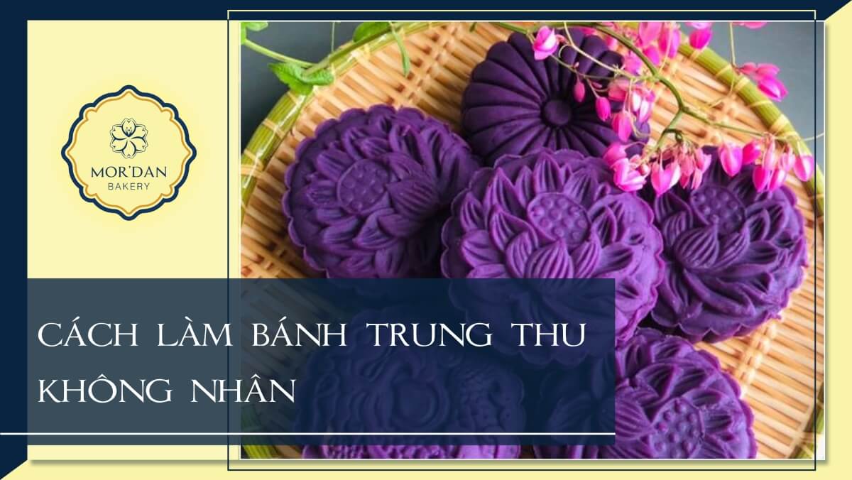 Cách làm bánh Trung Thu không nhân thơm ngon, dễ làm