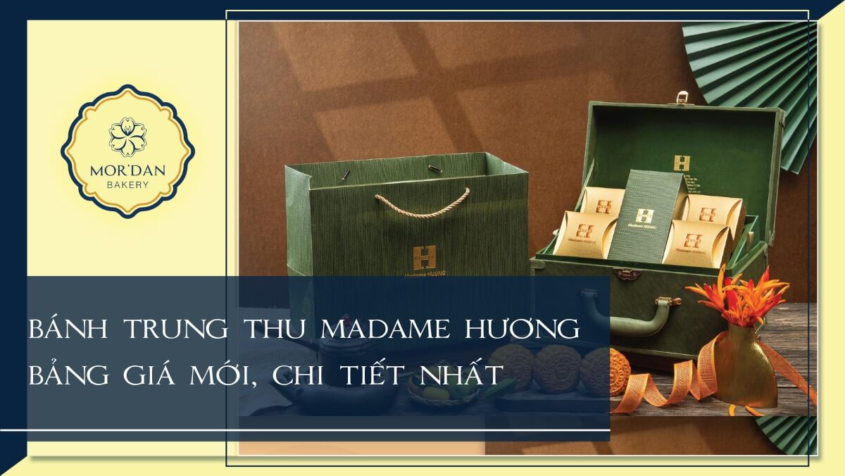 Bảng giá bánh trung thu Madame Hương 2024