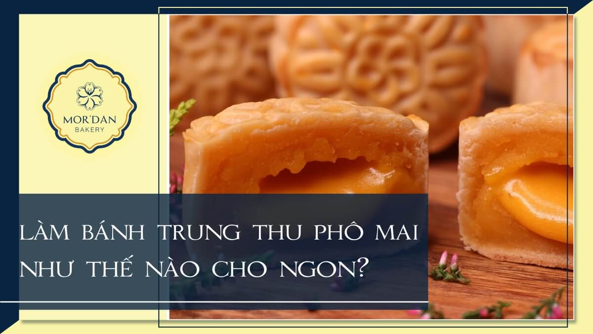 Đổi vị với 3 loại bánh trung thu phô mai béo ngậy dễ làm