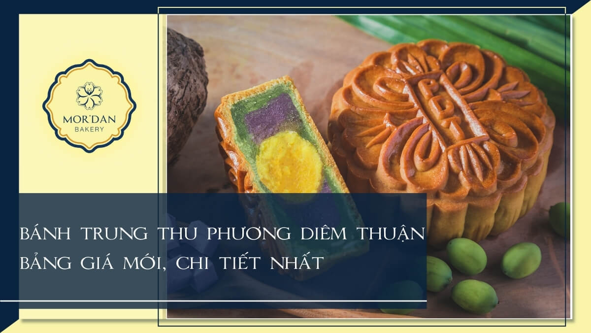 Bảng giá bánh trung thu Phương Diêm Thuận Bakery chi tiết 2024