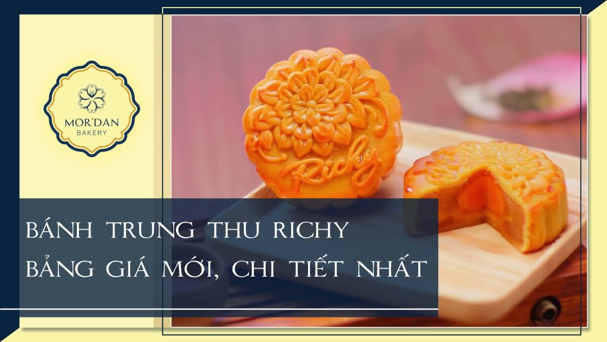Bảng giá bánh trung thu Richy mới nhất 2024