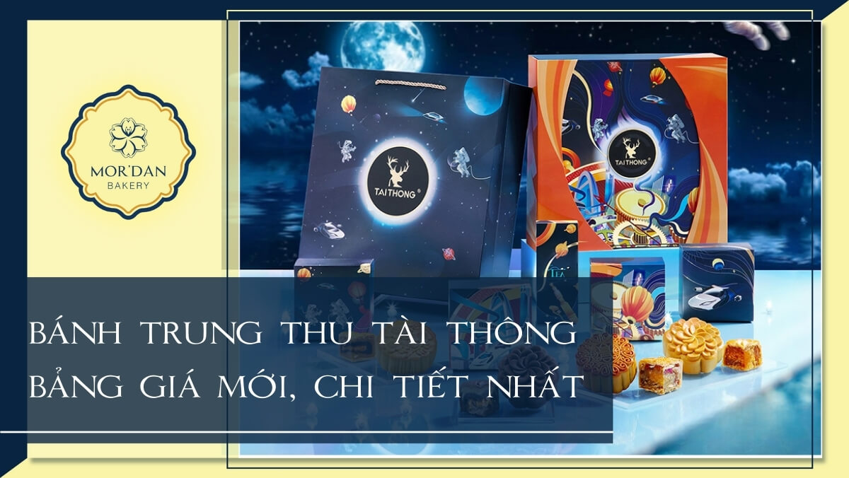 Bảng giá bánh trung thu Tài Thông 2024 chính thức