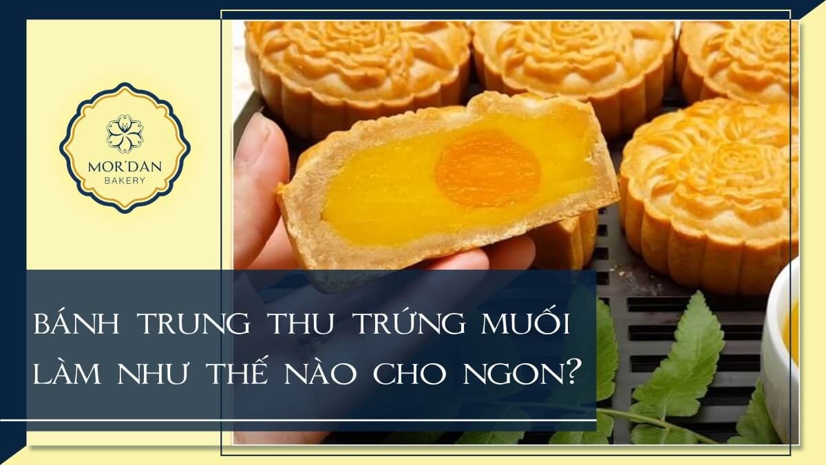 Cách làm bánh trung thu trứng muối bùi ngậy cực đơn giản