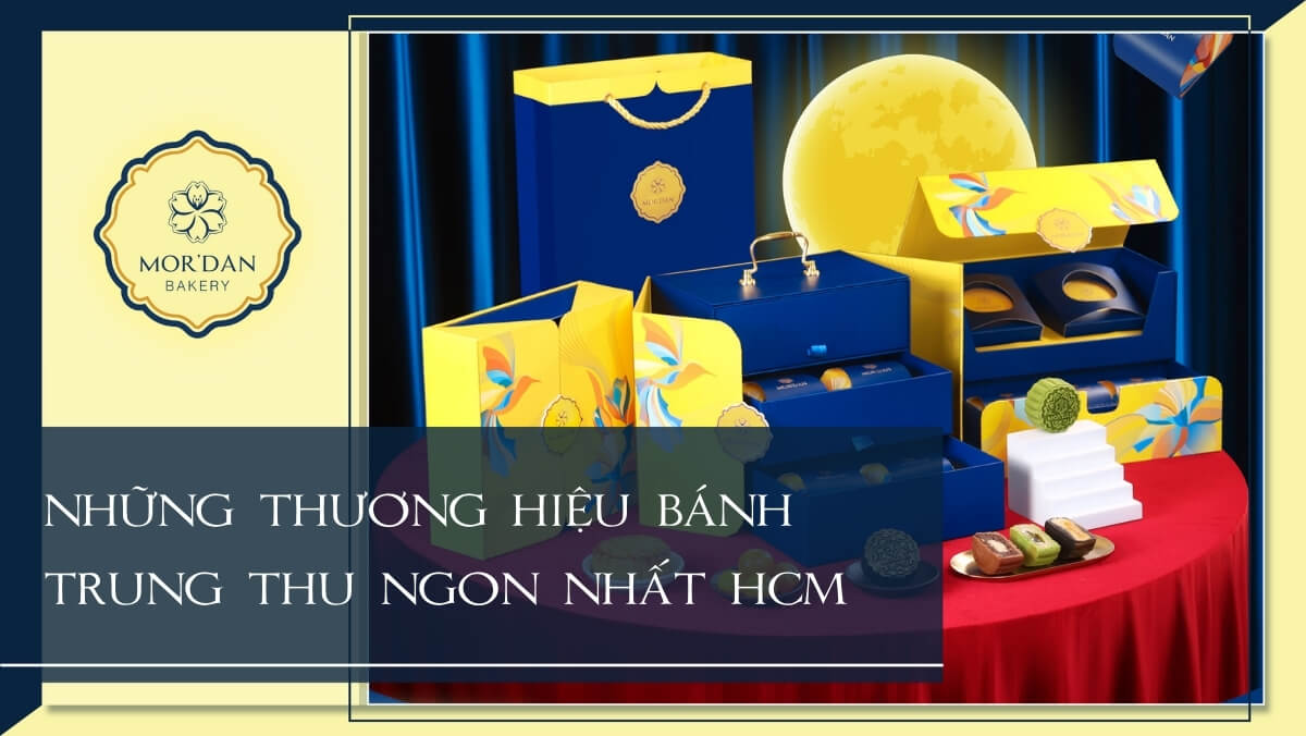 15 thương hiệu bánh trung thu ngon nhất HCM