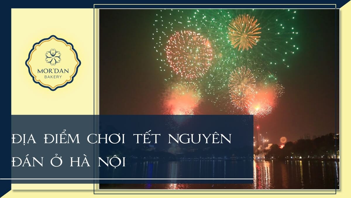 Top 18 địa điểm chơi Tết Nguyên Đán ở Hà Nội hấp dẫn 2024