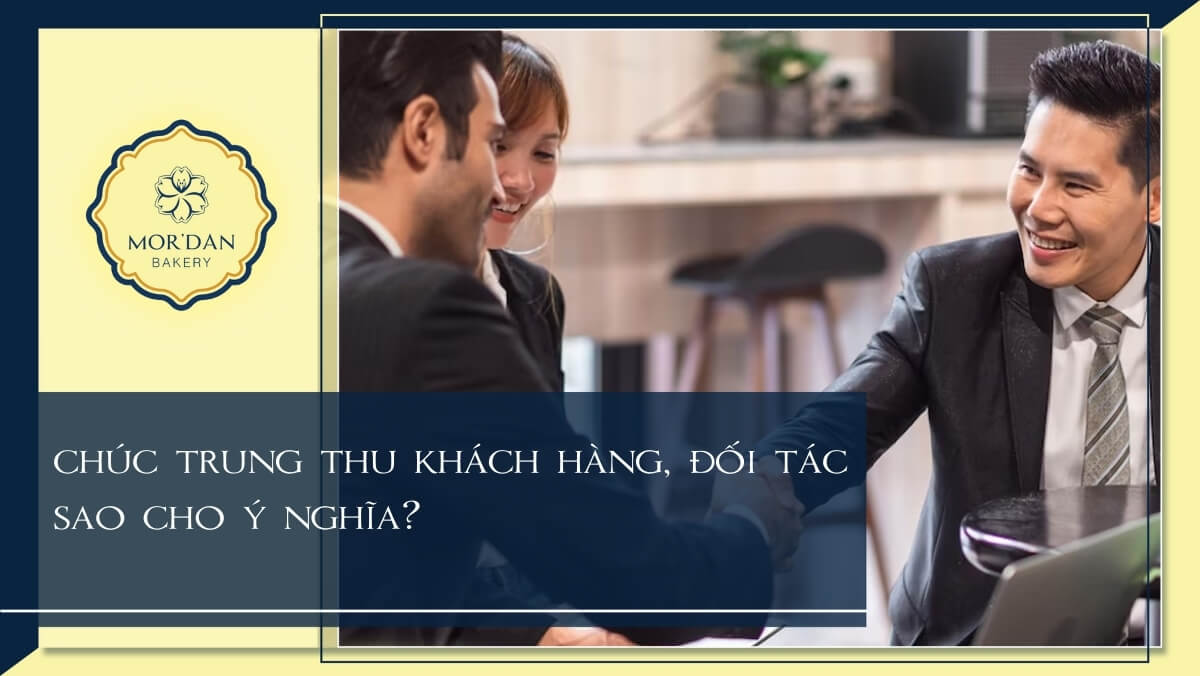 50+ lời chúc Trung Thu cho khách hàng đối tác ngắn gọn, hay