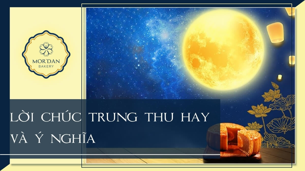Lời chúc Trung Thu hay và ý nghĩa 2024 cho gia đình, người yêu, bạn bè