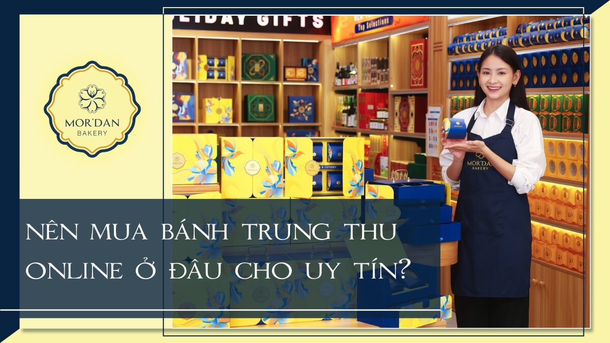 10 Địa chỉ mua bánh trung thu online chất lượng uy tín giao tận nhà