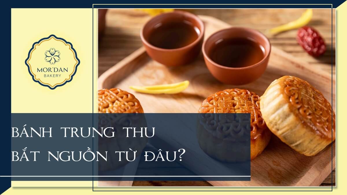 Nguồn gốc, sự tích và ý nghĩa của bánh trung thu