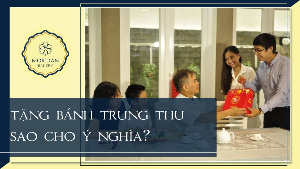 Bí kíp biếu tặng bánh trung thu ý nghĩa cho từng đối tượng