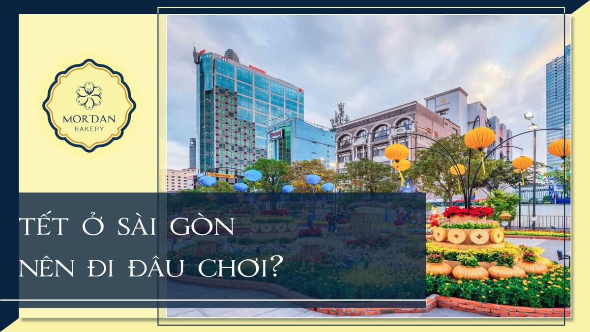 Tết đi đâu chơi ở Sài Gòn 2024 – Top 15 địa điểm chơi Tết ở Sài Gòn