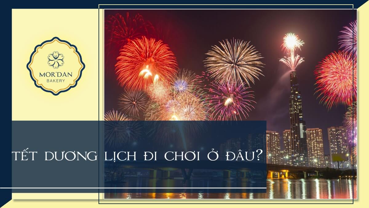 Bật mí 25 địa điểm Tết Dương Lịch nên đi chơi ở đâu?
