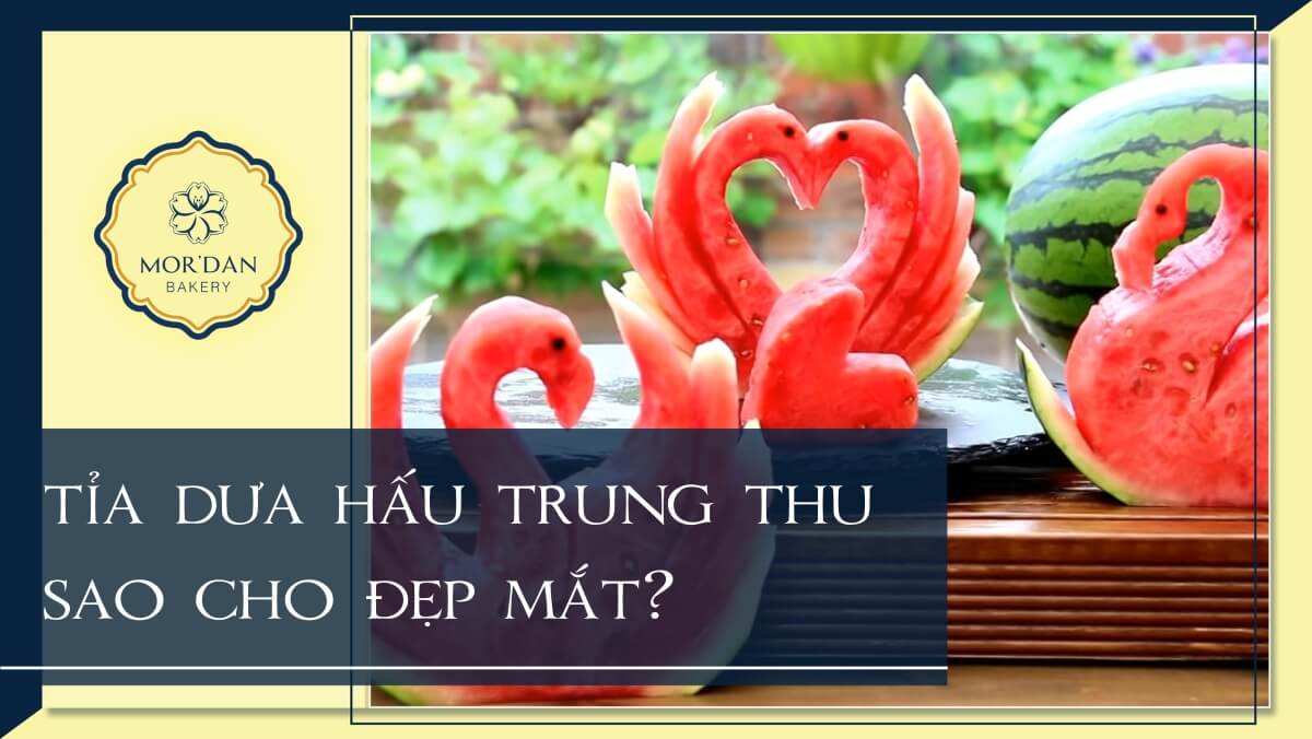 7 cách tỉa dưa hấu trung thu đẹp, đơn giản nhất để bày cỗ
