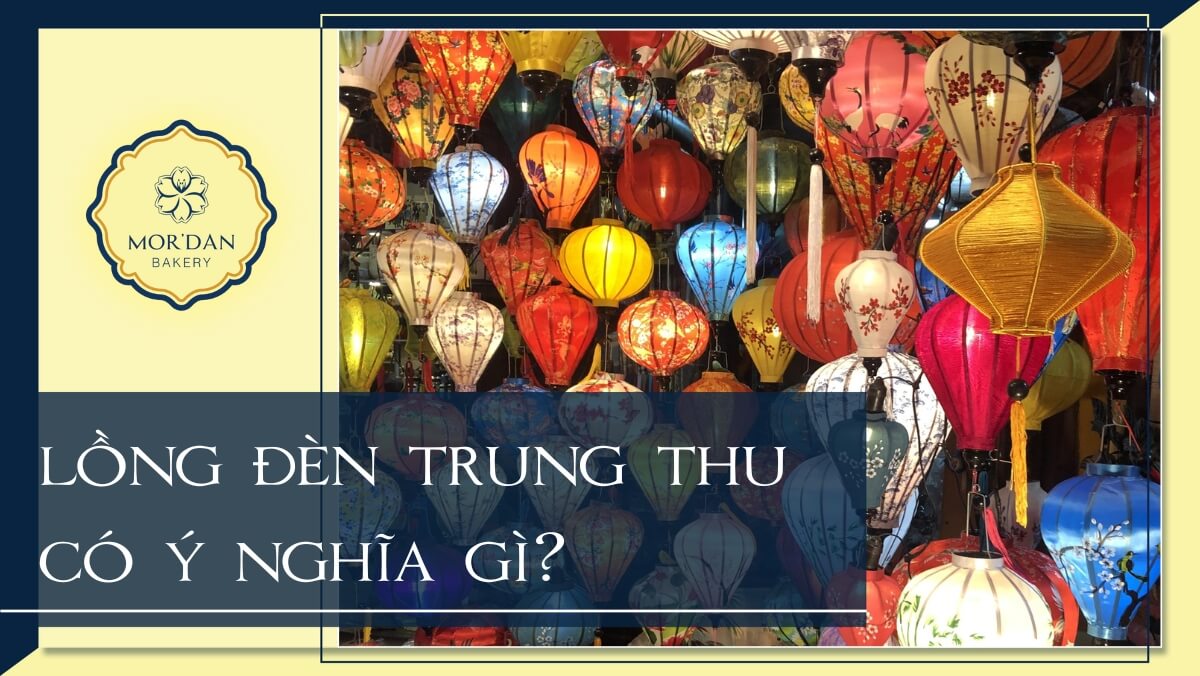 Ý nghĩa lồng đèn trung thu truyền thống của tuổi thơ